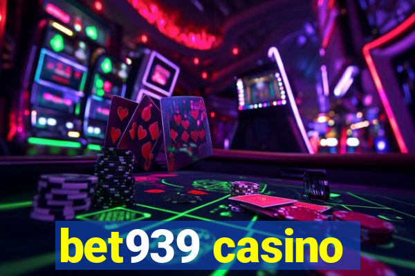 bet939 casino